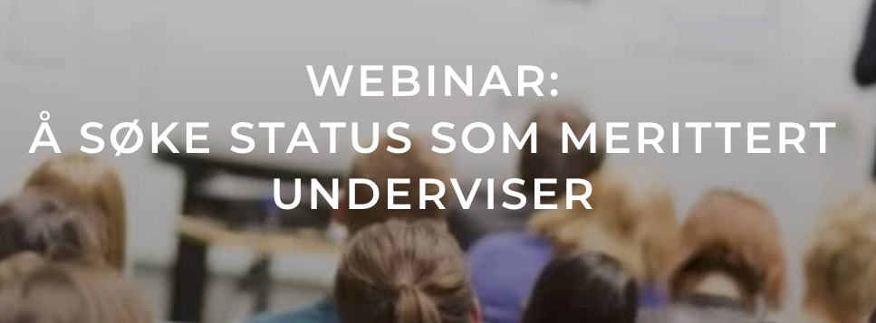Illustrasjons-/bannerbilde for Å søke status som merittert underviser - Webinar 2